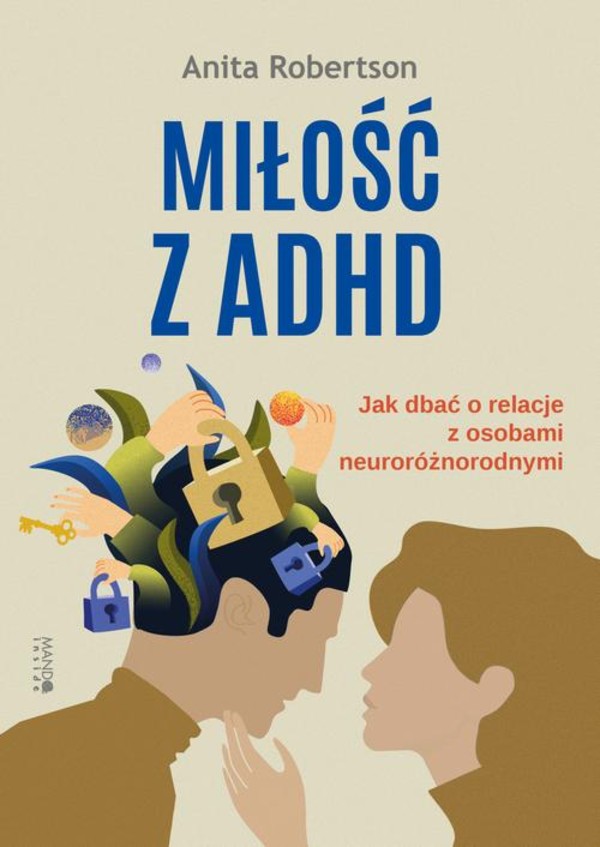 Miłość z ADHD. Jak dbać o relacje z osobami neuroróżnorodnymi - epub