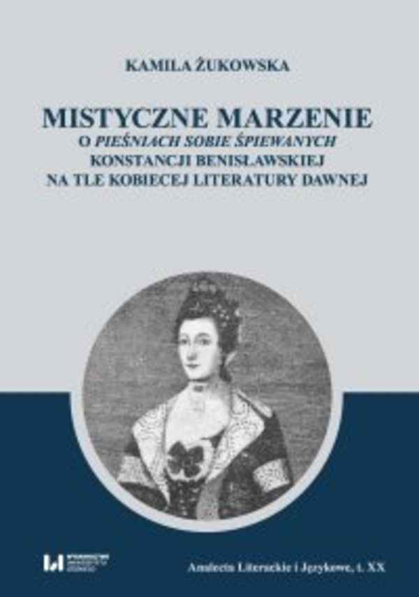 Mistyczne marzenie. O Pieśniach sobie śpiewanych Konstancji Benisławskiej na tle kobiecej literatury dawnej - pdf 1