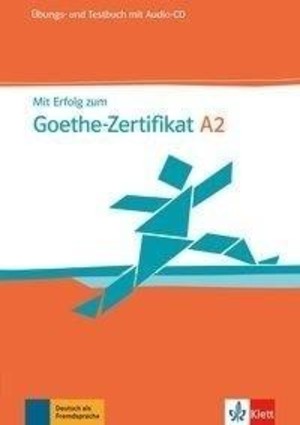Mit Erfolg zum Goethe-Zertifikat A2. Übungs- Zeszyt ćwiczeń + Testbuch Testy + Audio-CD