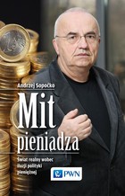 Mit pieniądza - mobi, epub Świat realny wobec iluzji polityki pieniężnej