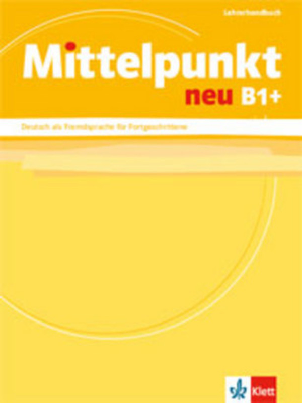 Mittelpunkt NEU B1+ Lehrerhandbuch