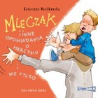 Mleczak i inne opowiadania o Marcysiu i nie tylko - Audiobook mp3