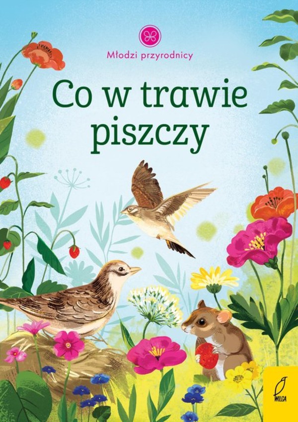 Młodzi przyrodnicy Co w trawie piszczy