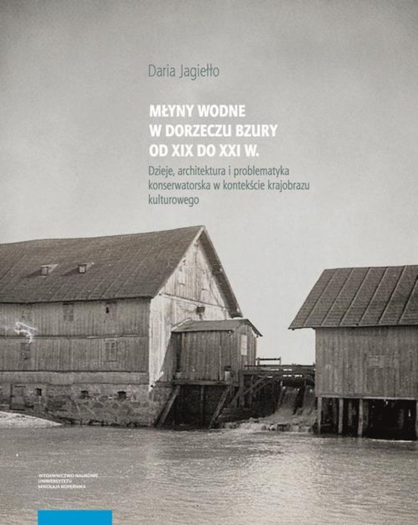 Młyny wodne w dolinie Bzury od XIX do XXI wieku - pdf