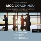 Moc coachingu - Audiobook mp3 Poznaj narzędzia rozwijające umiejętności i kompetencje osobiste