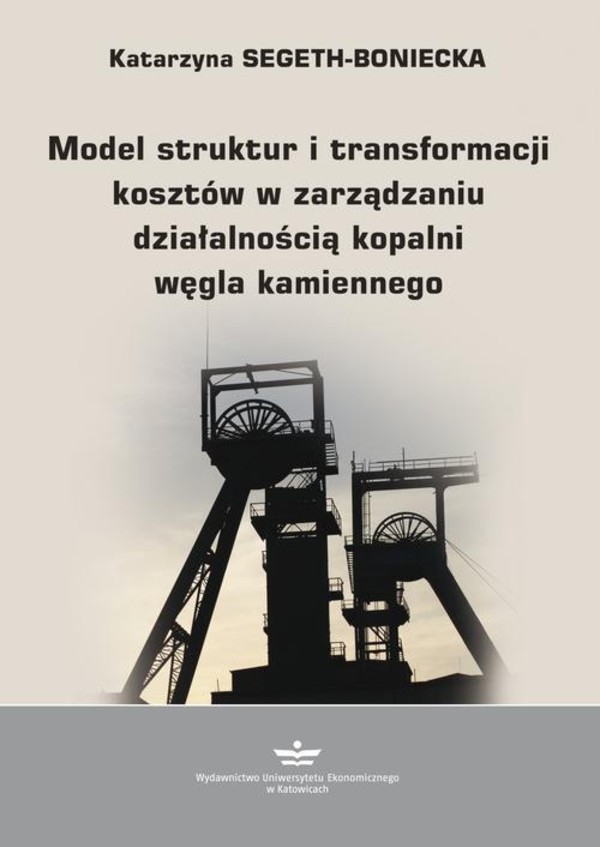 Model struktur i transformacji kosztów w zarządzaniu działalnością kopalni węgla kamiennego - pdf