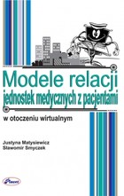 Modele relacji jednostek medycznych z pacjentami w otoczeniu wirtualnym - pdf