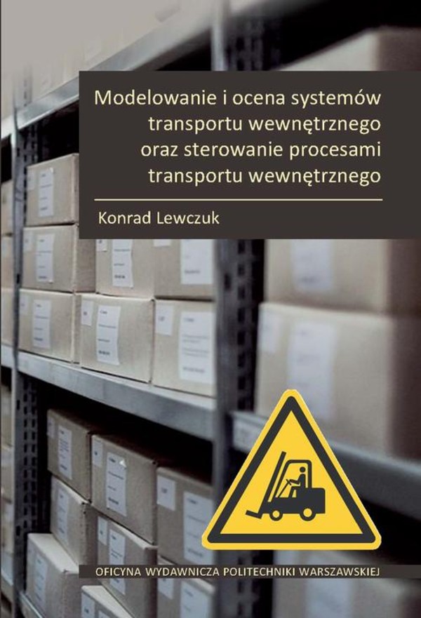 Modelowanie i ocena systemów transportu wewnętrznego oraz sterowanie procesami transportu wewnętrznego - pdf