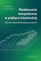 Modelowanie komputerowe w praktyce inżynierskiej. Statyczny model prostokątnej płyty typu sandwich - pdf