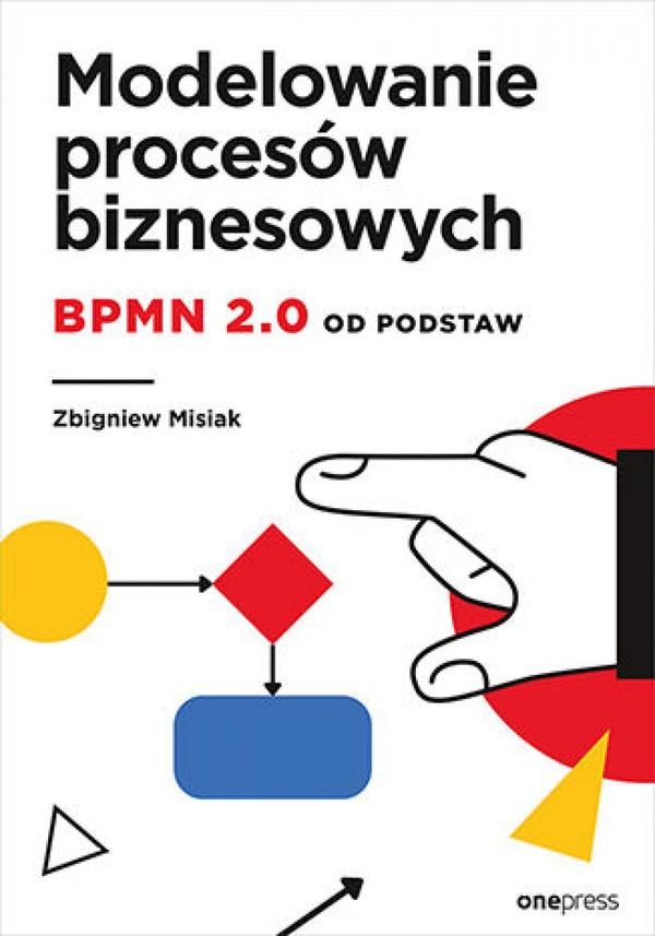 Modelowanie procesów biznesowych. BPMN 2.0 od podstaw - mobi, epub, pdf