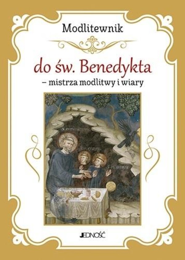 Modlitewnik do św. Benedykta w trudach i przeciwnościach