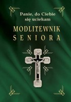 Modlitewnik seniora - mobi, epub, pdf Panie, do Ciebie się uciekam