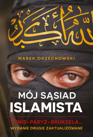 Mój sąsiad islamista Tunis-Paryż-Bruksela...