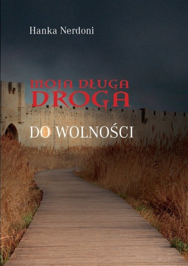 Moja długa droga do wolności