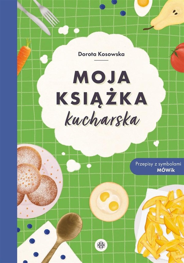 Moja książka kucharska Przepisy z symbolami MÓWik