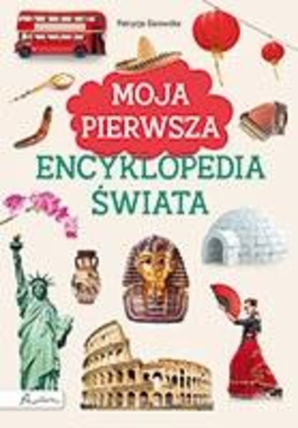 Moja pierwsza encyklopedia świata