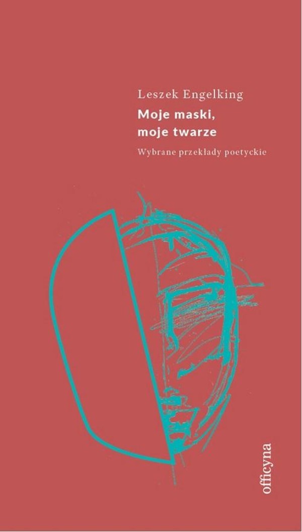 Moje maski, moje twarze. Wybrane przekłady poetyckie - mobi, epub