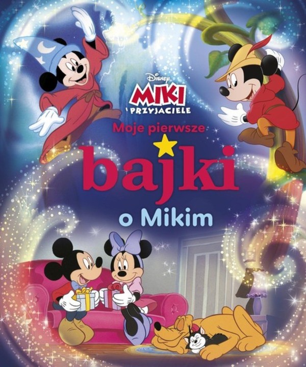 Moje pierwsze bajki o Mikim Disney Miki i Przyjaciele