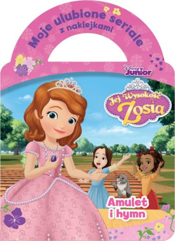 Amulet i hymn Disney Junior Jej Wysokość Zosia Moje ulubione seriale z naklejkami