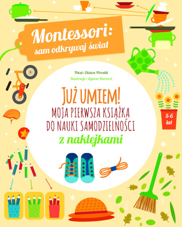 Montessori sam odkrywaj świat Już umiem! Moja pierwsza książka do nauki samodzielności