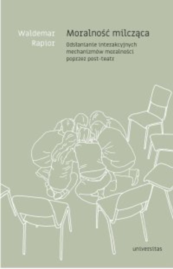 Moralność milcząca. Odsłanianie interakcyjnych mechanizmów moralności poprzez post-teatr - mobi, epub, pdf