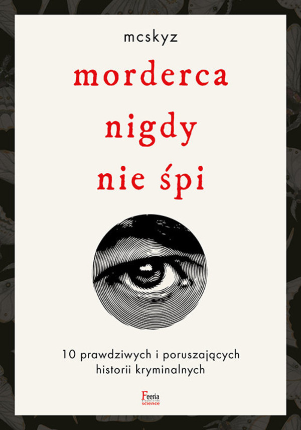 Morderca nigdy nie śpi 10 prawdziwych i poruszających historii kryminalnych