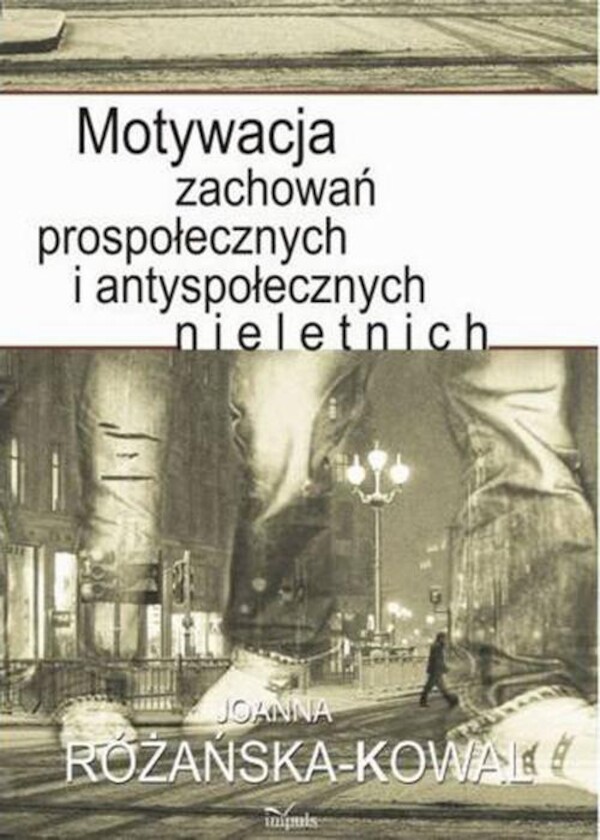 Motywacja zachowań prospołecznych i antyspołecznych nieletnich - pdf