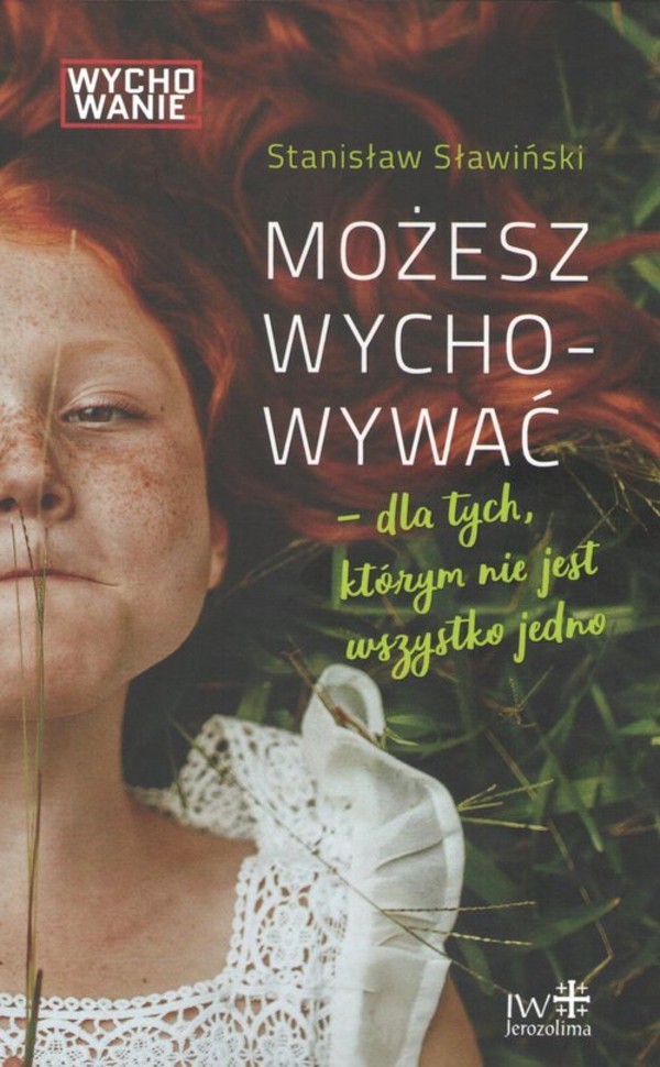 Możesz wychowywać Dla tych, którym nie jest wszystko jedno