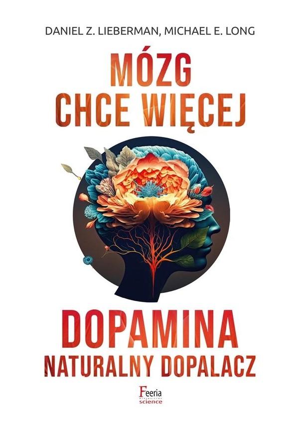 Mózg chce więcej Dopamina Naturalny dopalacz