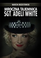Mroczna tajemnica Sgt. Adeli White - mobi, epub, pdf