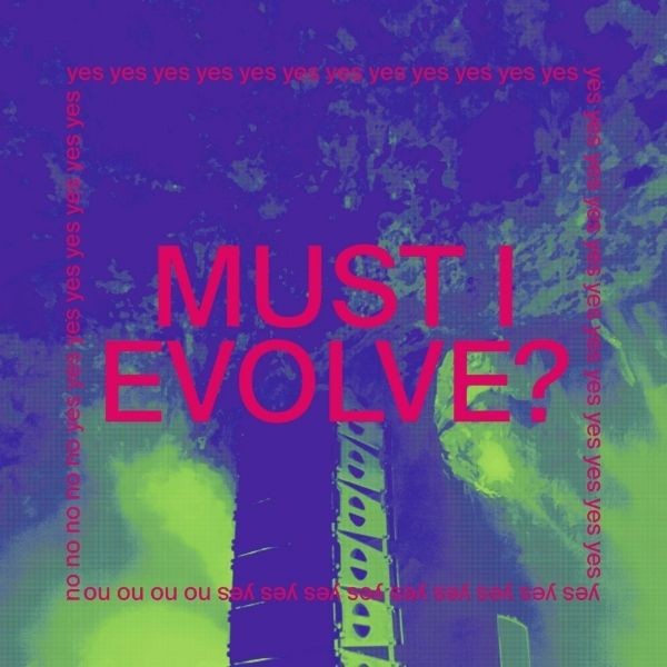 Must i Evolve? (vinyl)