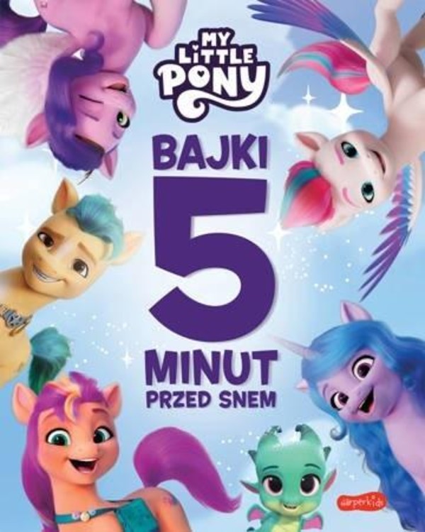 My Little Pony. Nowe pokolenie. Bajki 5 minut przed snem