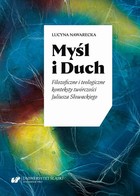 Myśl i Duch - pdf Filozoficzne i teologiczne konteksty twórczości Juliusza Słowackiego