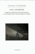 Myśl i zdarzenie - pdf Pojęcie zdarzenia historycznego w historiografii francuskiej XX wieku