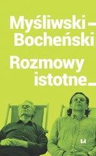 Okładka:Myśliwski-Bocheński. Rozmowy istotne 
