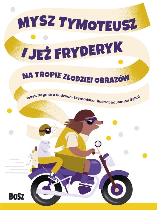 Mysz Tymoteusz i jeż Fryderyk Na tropie złodziei obrazów