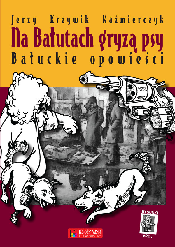 Na Bałutach gryzą psy. Bałuckie opowieści - mobi, epub