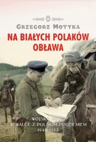 Na Białych Polaków obława - mobi, epub Wojska NKWD w walce z polskim podziemiem 1944-1953