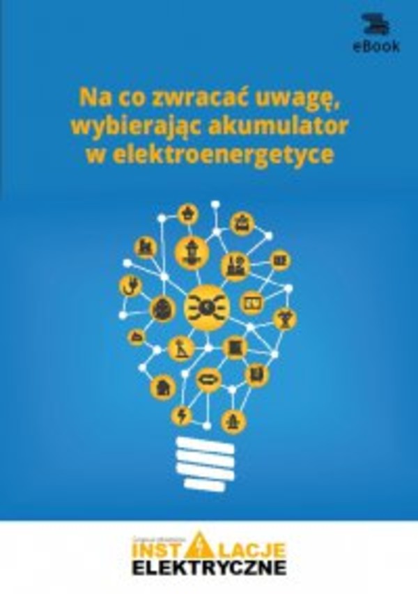 Na co zwracać uwagę, wybierając akumulator w elektroenergetyce - pdf