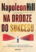 Na drodze do sukcesu. Podążaj ścieżką wyznaczoną przez prekursora rozwoju osobistego