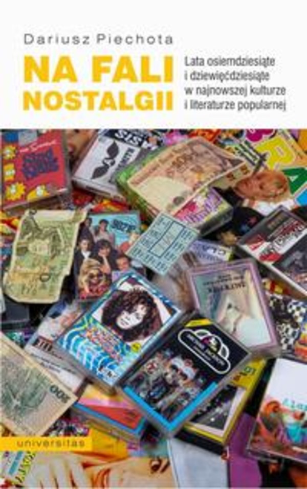 Na fali nostalgii - mobi, epub, pdf Lata osiemdziesiąte i dziewięćdziesiąte w najnowszej kulturze i literaturze popularnej