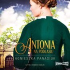 Antonia - Audiobook mp3 Na Podlasiu Tom 1