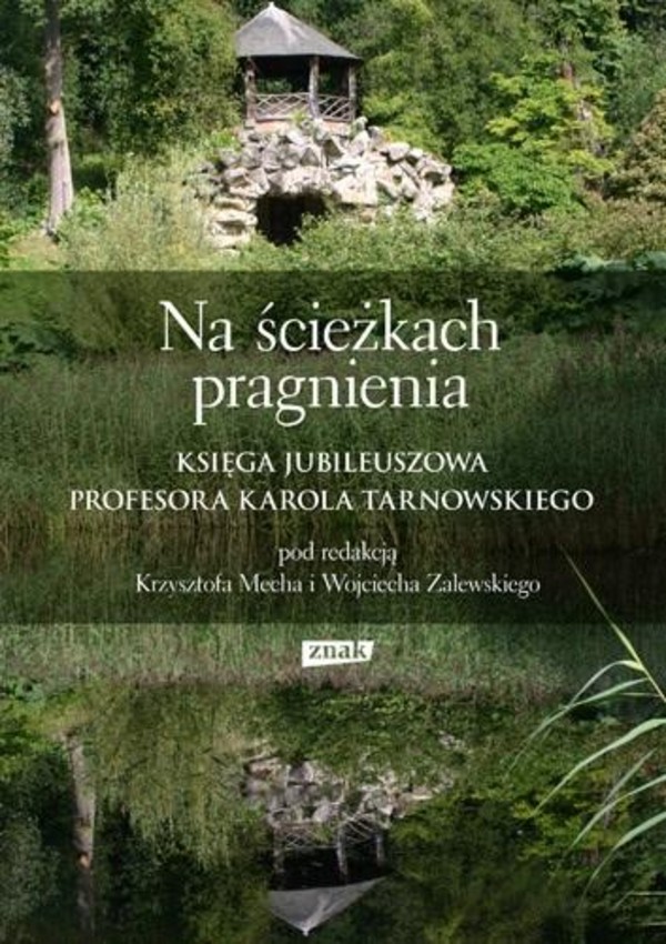 Na ścieżkach pragnienia Księga jubileuszowa profesora Karola Tarnowskiego