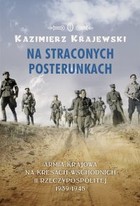 Na straconych posterunkach - mobi, epub Armia Krajowa na kresach wschodnich II Rzeczypospolitej 1939-1945