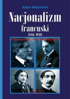 Okładka:Nacjonalizm francuski 1886-1940 