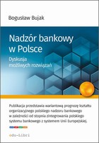 Nadzór bankowy w Polsce. Dyskusja możliwych rozwiązań - mobi, epub, pdf