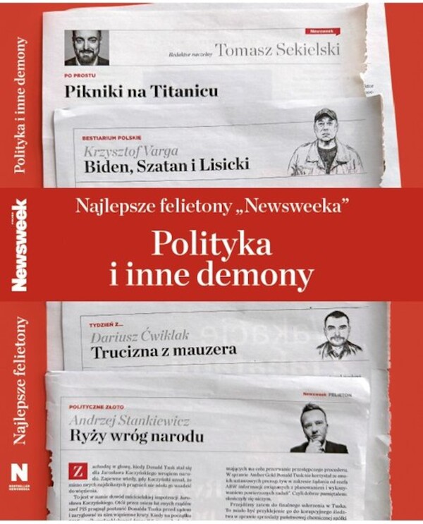 Najlepsze felietony 'Newsweeka' Polityka i inne demony 1/2024 Najlepsze felietony Newsweeka