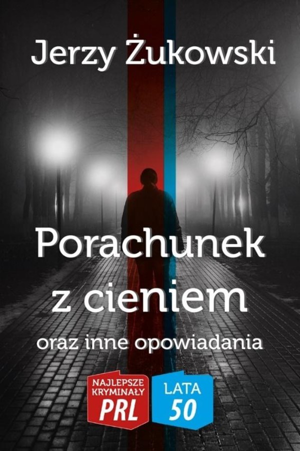 Porachunek z cieniem oraz inne opowiadania Najlepsze kryminały PRL