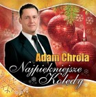 Najpiękniejsze kolędy - Adam Chrola