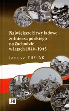 Okładka:Największe bitwy lądowe żołnierza polskiego na Zachodzie 1940-1945 